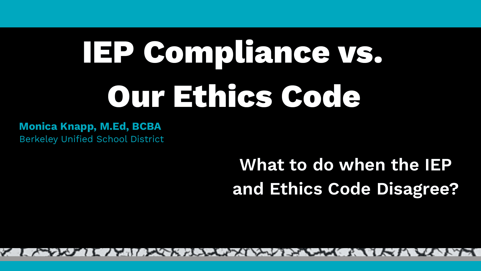 Title slide for IEP Compliance vs. Our Ethics Code. Monica Knapp, M.Ed, BCBA, Berkeley Unified School District.